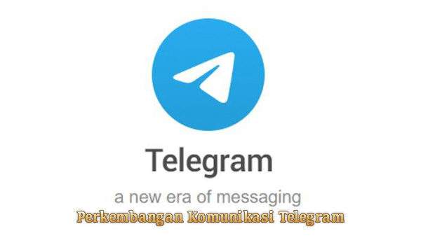 Perkembangan Komunikasi Telegram