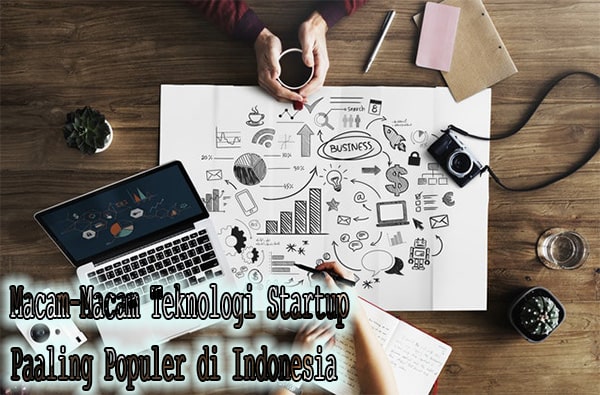 Macam-Macam Teknologi Startup di Indonesia Terpopuler