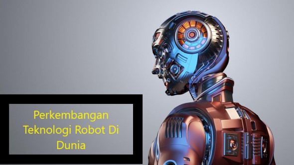 Perkembangan Teknologi Robot Di Dunia